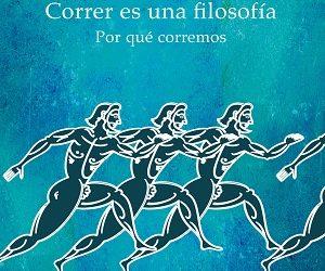 CORRER ES UNA FILOSOFÍA