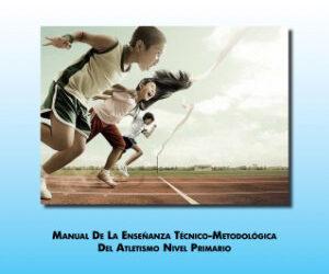 Manual de la enseñanza técnico-metodológica del atletismo nivel primario