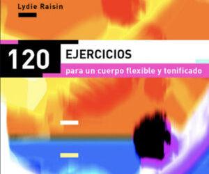 120 ejercicios para un cuerpo flexible y tonificado